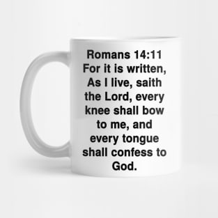 Romans 14:11 King James Version Bible Verse Typography Mug